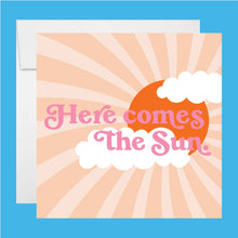 Load image into Gallery viewer, Here Comes The Sun Greeting Card
