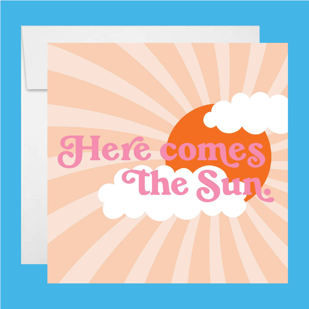 Here Comes The Sun Greeting Card